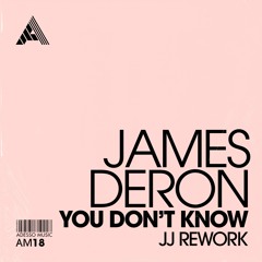 James Deron - You Don’t Know (Junior Jack Rework)