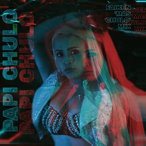 Lorna - Papi Chulo (Faiken 'Mas Chulo' Mix)