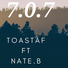 Toasta F ft Nate B - 7.0.7