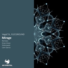 VegaZ SL Ft ELECGROUND - Mirage (Liam Garcia Remix)