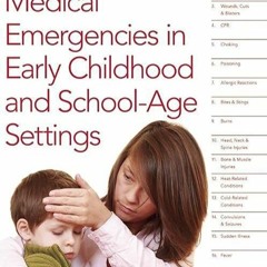 FREE READ (✔️PDF❤️) Medical Emergencies in Early Childhood and School-Age Settin