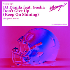 Don't Give Up (Keep on Shining) (Jazzyfunk Remix) [feat. Gosha]