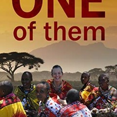 Get PDF EBOOK EPUB KINDLE One of Them: My Life Among the Maasai of Kenya by  Eti Daya