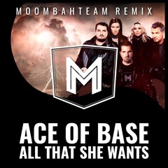 Ace of Base - All That She Wants (Moombahteam Remix)[Official]