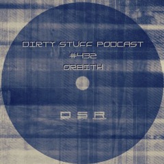 Dirty Stuff Podcast #432 | Orbith | 24.09.2024
