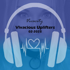 Vivacious Uplifters 02-25 (Fly Away Mix)