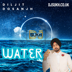 WATER - Diljit Dosanjh (Funky  Remix by DJ Sukh.co.uk) ft Dj Raajh