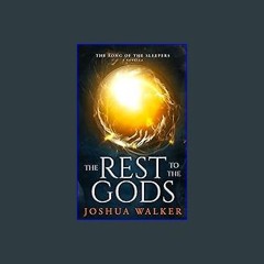 ((Ebook)) 📖 The Rest to the Gods: Book 0.5 (The Song of the Sleepers) #P.D.F. DOWNLOAD^