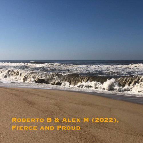 Fierce and Proud - Roberto B & Alex M