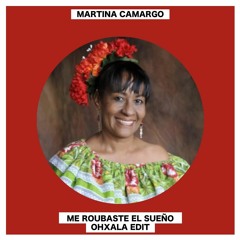 Martina Camargo - Me Robaste El Sueño (Ohxala Edit) [Free Download]