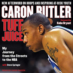 [Read] PDF 📤 Tuff Juice: My Journey from the Streets to the NBA by  Caron Butler,Ste