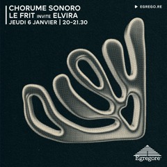 Chorume Sonoro - Le Frit invite Elvira (Janvier 2022)