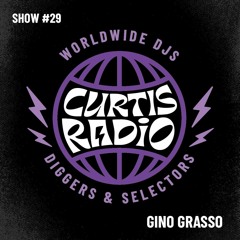 CURTIS RADIO - GINO GRASSO. SHOW #29