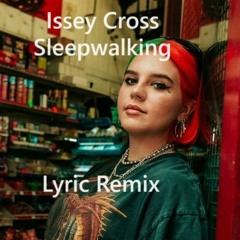 Issey Cross Sleepwalking  Remix