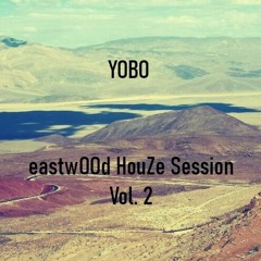 eastwOOd HouZe Session Vol. 2