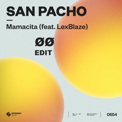 San Pacho feat. Lex Blaze - Mamacita (BlØØM Edit)