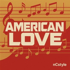 nCstyle ~ American love