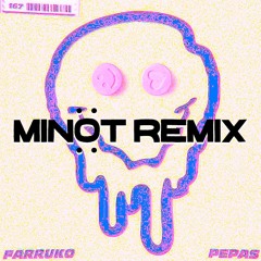 Ferruko - Pepas (Minöt Remix)