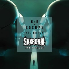 Kx5 - Escape Feat. Hayla (Shxronix DnB Bootleg) [FREE DOWNLOAD]