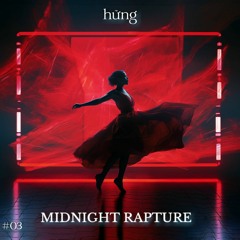 Hửng #3 - Midnight Rapture | Melodic Techno for the Next-Level Party