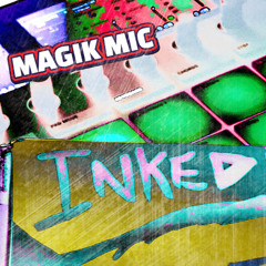 MAGIK MIC -  INKED