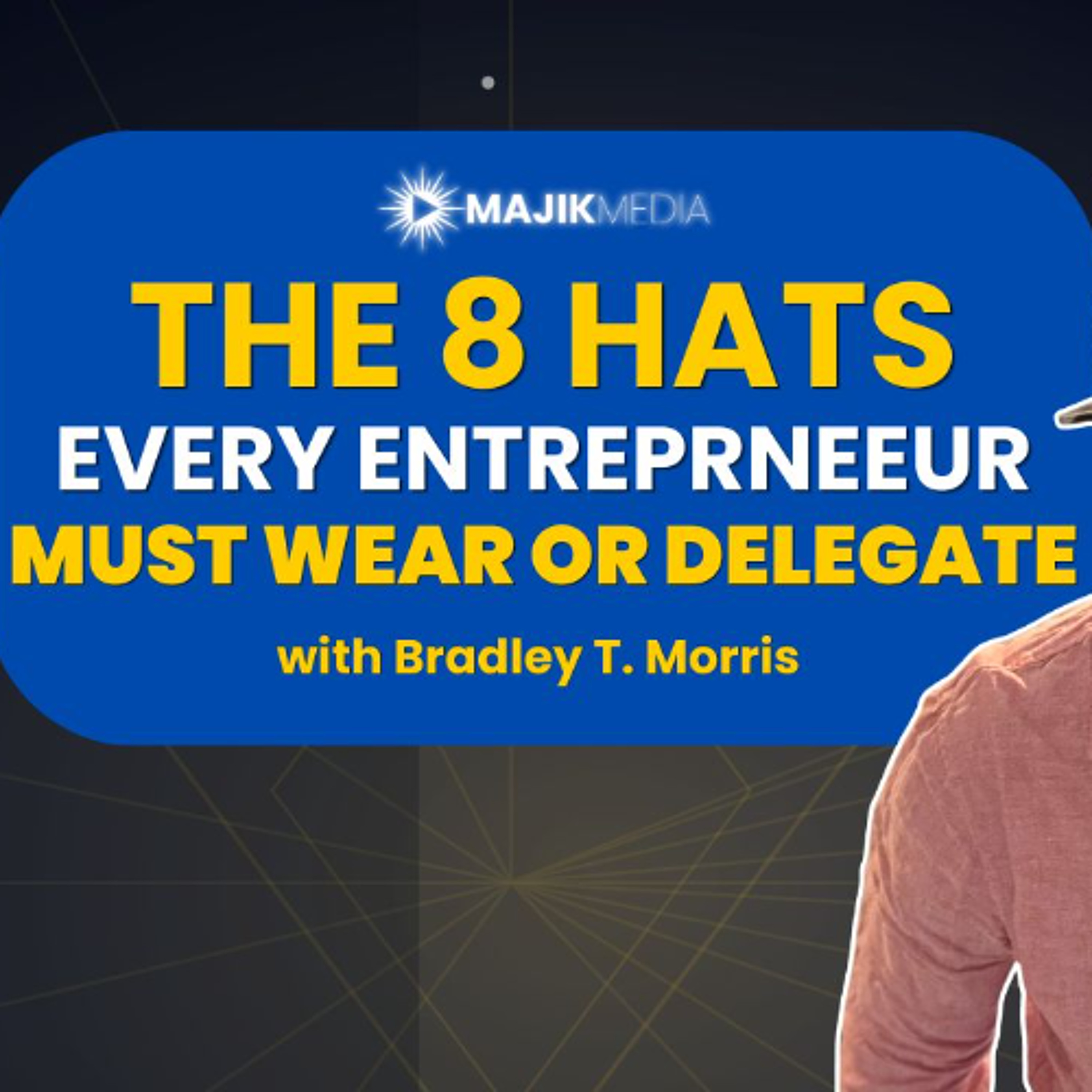 Understand the 8 Hats Every Entrepreneur Must Wear or Delegate episode artwork
