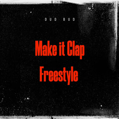Make it Clap Freestyle