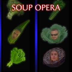 Soup Opera #3 w/ Mx. Sür, Carlo & Selma (26/03/21)