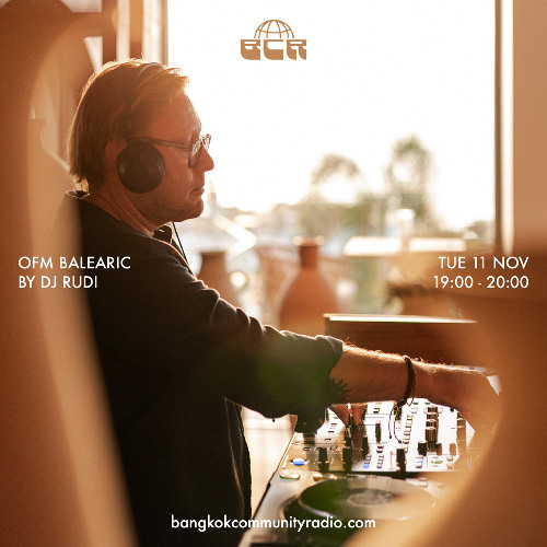 OFM Balearic by DJ Rudi - 11th November 2025 | Bangkok Community Radio