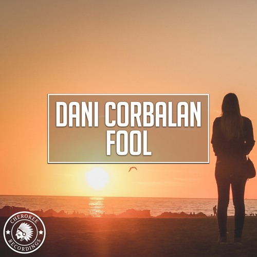 Dani Corbalan - Fool (Extended Mix)