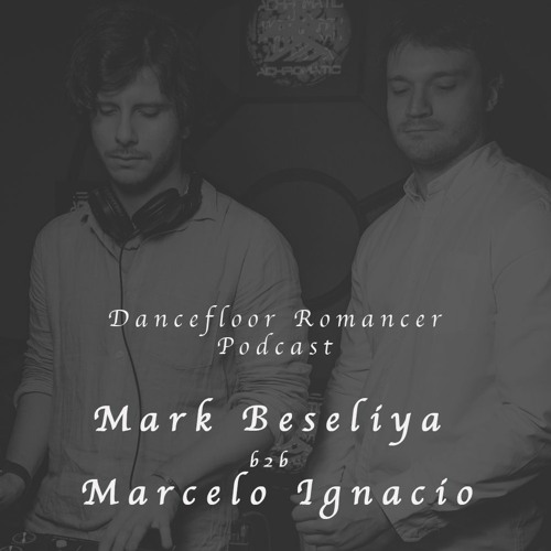 Dancefloor Romancer 083 - Mark Beseliya b2b Marcelo Ignacio