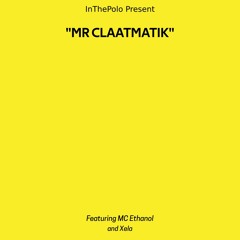 MR CLAATMATIK (feat. MC Ethanol & Xela)