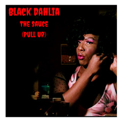 Black Dahlia- The Sauce (Pull Up) (Prod. By Reggie Beatz).mp3