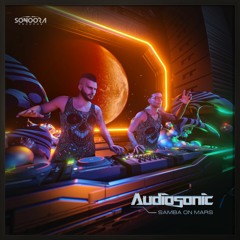 Audiosonic - Samba On Mars (Album 2022) ★ By Sonoora Records ★
