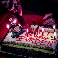 Burden - Bloody Birthday
