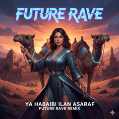 ya habaibi - ilan asaraf future rave remix