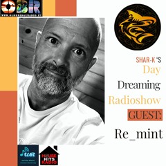 Re_mint, Shar-K - Day Dreaming Radioshow ep.75