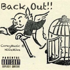 Back Out (CoreyMusic & NikeMike)