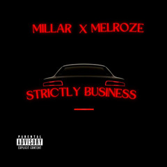 MILLAR Ft Melroze - Strictly Business (Offical Audio)
