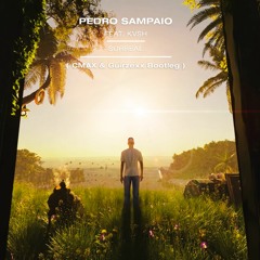 PEDRO SAMPAIO Ft. KVSH - SURREAL (CMAX & Guirzexx Bootleg)[FREE DOWNLOAD]