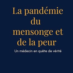 Kindle⚡online✔PDF La pandemie du mensonge et de la peur: Un medecin en qu?te de verite (French