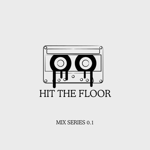 HIT THE FLOOR - MIX SERIES - 0.1