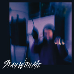 Stay With Me