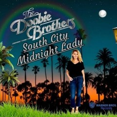 Doobie Brothers - South City Midnight Lady
