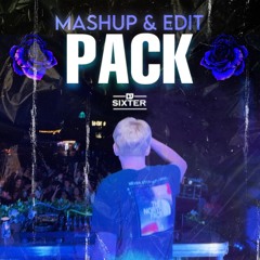 SIXTER - MASHUP & EDIT PACK 2024