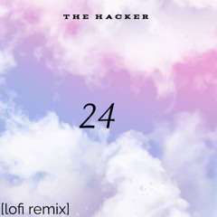 24 [Lo-fi remix]