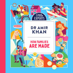How Families Are Made, By Dr Amir Khan, Illustrated by Donough O’Malley, Read by Dr Amir Khan