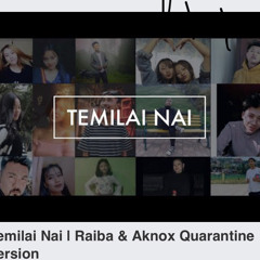 Temilai Nai  Raiba  Aknox Quarantine version
