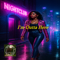 I’m Outta Here – She’s Done Waiting for Love