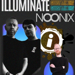 Noonix - Illuminate with Niall Dunne Guest Mix (IRadio Ireland)